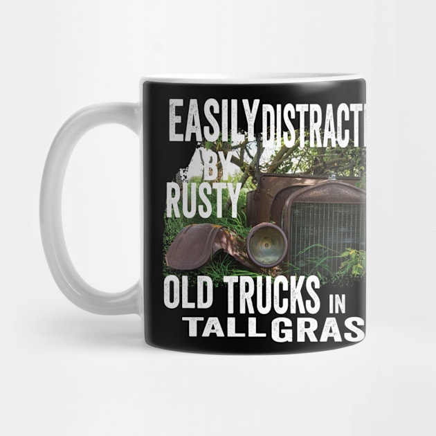 Vintage Retro: Easily Distracted by Rusty Old Trucks in Tall Grass by crazytshirtstore